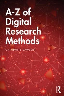 A-Z of Digital Research Methods - Catherine Dawson - cover