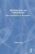 Speaking Data and Telling Stories: Data Verbalization for Researchers