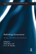 Rethinking Governance: Ruling, rationalities and resistance