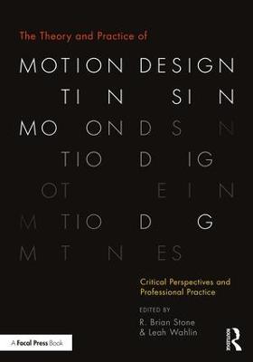 The Theory and Practice of Motion Design: Critical Perspectives and Professional Practice - cover