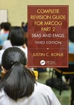 Complete Revision Guide for MRCOG Part 2: SBAs and EMQs