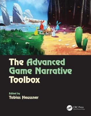 The Advanced Game Narrative Toolbox - Tobias Heussner - cover