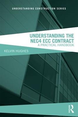 Understanding the NEC4 ECC Contract: A Practical Handbook - Kelvin Hughes - cover