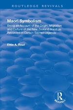 Revival: Maori Symbolism (1926): An Account of the Origin, Migration and Culture of the New Zealand Maori