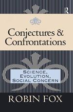 Conjectures and Confrontations: Science, Evolution, Social Concern