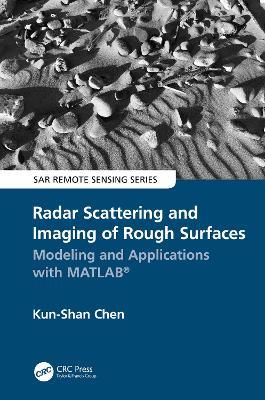 Radar Scattering and Imaging of Rough Surfaces: Modeling and Applications with MATLAB (R) - Kun-Shan Chen - cover