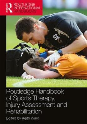 Routledge Handbook of Sports Therapy, Injury Assessment and Rehabilitation - cover