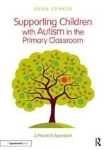 Supporting Children with Autism in the Primary Classroom: A Practical Approach