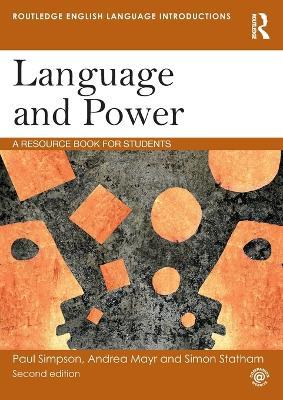 Language and Power: A Resource Book for Students - Paul Simpson,Andrea Mayr,Simon Statham - cover