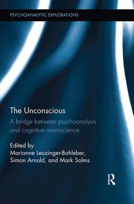 The Unconscious: A bridge between psychoanalysis and cognitive neuroscience - cover