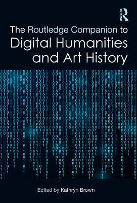 The Routledge Companion to Digital Humanities and Art History - cover