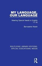 My Language, Our Language: Meeting Special Needs in English 11-16