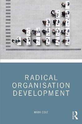 Radical Organisation Development - Mark Cole - cover