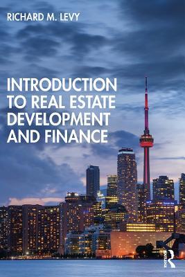 Introduction to Real Estate Development and Finance - Richard M. Levy - cover