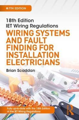 IET Wiring Regulations: Wiring Systems and Fault Finding for Installation Electricians - Brian Scaddan - cover