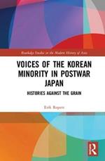 Voices of the Korean Minority in Postwar Japan: Histories Against the Grain