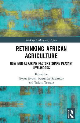 Rethinking African Agriculture: How Non-Agrarian Factors Shape Peasant Livelihoods - cover