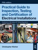 Practical Guide to Inspection, Testing and Certification of Electrical Installations