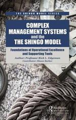 Complex Management Systems and the Shingo Model: Foundations of Operational Excellence and Supporting Tools