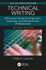 Technical Writing: A Practical Guide for Engineers, Scientists, and Nontechnical Professionals, Second Edition