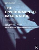 The Environmental Imagination: Technics and Poetics of the Architectural Environment