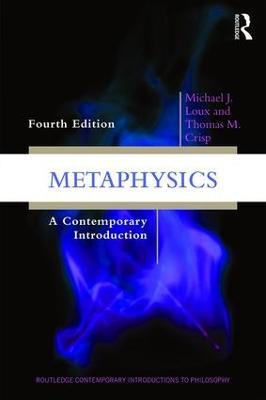 Metaphysics: A Contemporary Introduction - Michael J. Loux,Thomas M. Crisp - cover