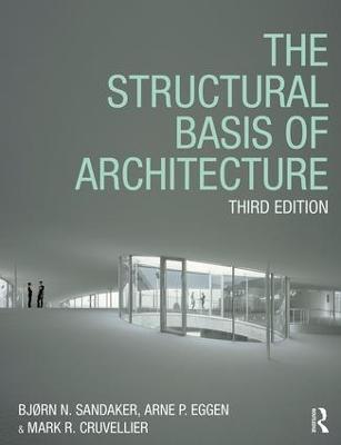 The Structural Basis of Architecture - Bjorn N. Sandaker,Arne P. Eggen,Mark R. Cruvellier - cover