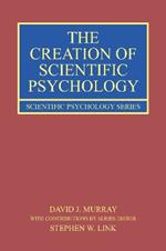 The Creation of Scientific Psychology