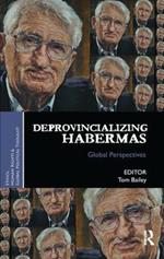 Deprovincializing Habermas: Global Perspectives