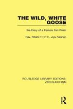 The Wild, White Goose: The Diary of a Female Zen Priest