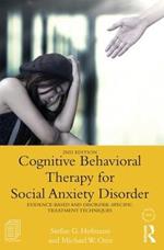 Cognitive Behavioral Therapy for Social Anxiety Disorder: Evidence-Based and Disorder Specific Treatment Techniques