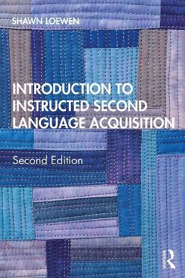 Introduction to Instructed Second Language Acquisition - Shawn Loewen - cover