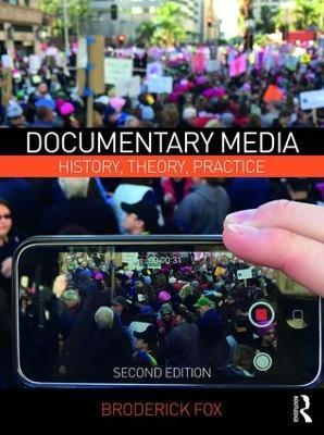 Documentary Media: History, Theory, Practice - Broderick Fox - cover