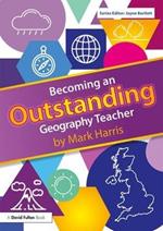 Becoming an Outstanding Geography Teacher