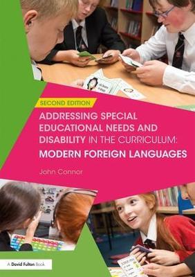 Addressing Special Educational Needs and Disability in the Curriculum: Modern Foreign Languages - John Connor - cover