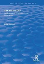 Sex and the City: Geographies of Prostitution in the Urban West: Geographies of Prostitution in the Urban West