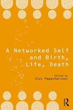 A Networked Self and Birth, Life, Death