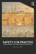 Safety-II in Practice: Developing the Resilience Potentials