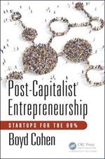 Post-Capitalist Entrepreneurship: Startups for the 99%