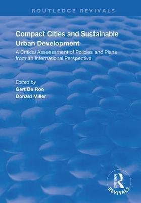 Compact Cities and Sustainable Urban Development: A Critical Assessment of Policies and Plans from an International Perspective - cover
