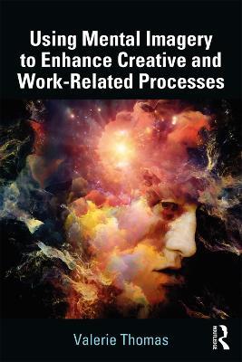 Using Mental Imagery to Enhance Creative and Work-related Processes - Valerie Thomas - cover