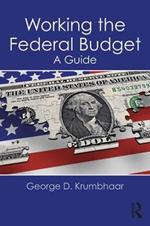 Working the Federal Budget: A Guide