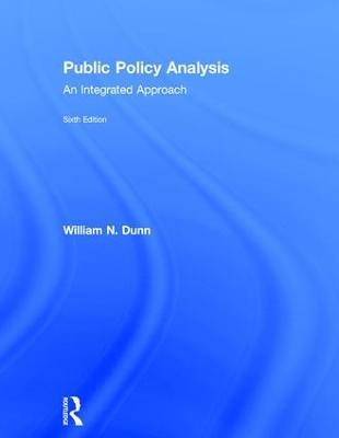 Public Policy Analysis: An Integrated Approach - William N. Dunn - cover