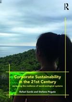 Corporate Sustainability in the 21st Century: Increasing the Resilience of Social-Ecological Systems