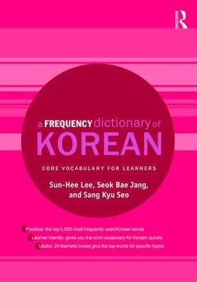 A Frequency Dictionary of Korean: Core Vocabulary for Learners - Sun-Hee Lee,Seok Bae Jang,Sang Kyu Seo - cover