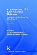 Contemporary U.S.-Latin American Relations: Cooperation or Conflict in the 21st Century?