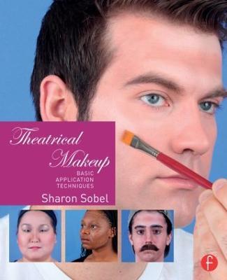 Theatrical Makeup: Basic Application Techniques - Sharon Sobel - cover