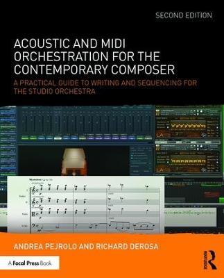 Acoustic and MIDI Orchestration for the Contemporary Composer: A Practical Guide to Writing and Sequencing for the Studio Orchestra - Andrea Pejrolo,Richard DeRosa - cover