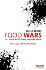 Food Wars: The Global Battle for Mouths, Minds and Markets