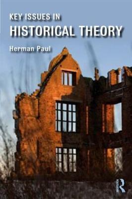 Key Issues in Historical Theory - Herman Paul - cover